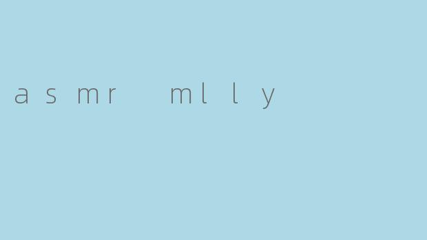 asmr mlly